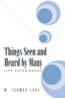 Image for Things Seen and Heard by Many: Life Experiences