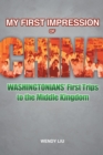 Image for My First Impression of China: Washingtonians&#39; First Trips to the Middle Kingdom