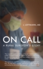 Image for On Call: A Rural Surgeon&#39;s Story