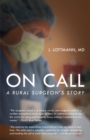 Image for On Call : A Rural Surgeon&#39;s Story