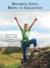 Image for Honoring Gifts, Rising to Challenges: A Guide to Fostering Naturally Confident Learners