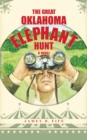 Image for Great Oklahoma Elephant Hunt: A Novel