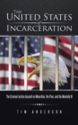 Image for The United States of Incarceration : The Criminal Justice Assault on Minorities, the Poor, and the Mentally Ill