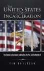 Image for United States of Incarceration: The Criminal Justice Assault on Minorities, the Poor, and the Mentally Ill