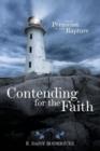 Image for Contending for the Faith : From Pentecost to the Rapture