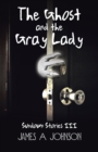 Image for Ghost and the Gray Lady: Sundown Stories Iii