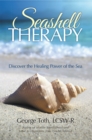 Image for Seashell Therapy: Discover the Healing Power of the Sea