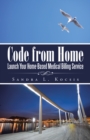 Image for Code from Home: Launch Your Home-Based Medical Billing Service