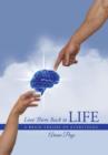 Image for Love Them Back to Life : A Brain Theory of Everything