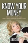 Image for Know Your Money: Helping Young Adults Make Smart Money Decisions for Daily Living