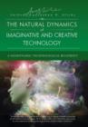 Image for The Natural Dynamic of Imaginative and Creative Technology
