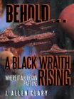 Image for Behold ... a Black Wraith Rising: Where It All Began, Part One