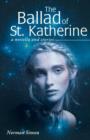 Image for The Ballad of St. Katherine : a novella and stories