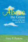 Image for Above the Grass : Stories of My Life and My Roots