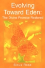 Image for Evolving Toward Eden: the Divine Promise Restored: In 2020 (A.D.) Vision