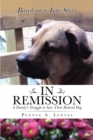 Image for In Remission: A Family&#39;S Struggle to Save Their Beloved Dog