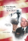 Image for I&#39;M Tim Maude, and I&#39;M a Soldier: A Military Biography of Lieutenant General Timothy J. Maude