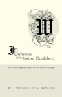 Image for In Defence of the Letter Double-U: And Other Engaging Insights into the English Language