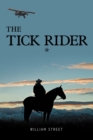 Image for Tick Rider: A Story of Families, Homelands, Drugs, Redemption, and the Dividing Rio Grande