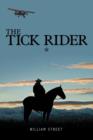 Image for The Tick Rider : A Story of Families, Homelands, Drugs, Redemption, and the Dividing Rio Grande