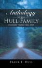 Image for Anthology of the Hull Family : History from 1882-2014