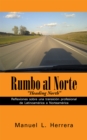 Image for Rumbo Al Norte: Reflexiones Sobre Una Transicion Profesional De Latinoamerica a Norteamerica