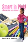 Image for Smart in Pink!: What Do You Think?