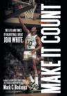 Image for Make It Count : The Life and Times of Basketball Great JoJo White