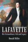 Image for Lafayette: His Extraordinary Life and Legacy