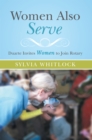 Image for Women Also Serve: Duarte Invites Women to Join Rotary