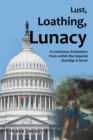 Image for Lust, Loathing, Lunacy: A Cautionary Emanation from Within the Imperial Starship: a Novel