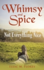 Image for Whimsy and Spice: Not Everything Nice