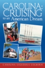 Image for Carolina: Cruising: To an American Dream