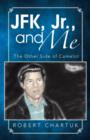 Image for JFK, Jr., and Me : The Other Side of Camelot
