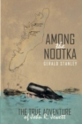 Image for Among the Nootka : The True Adventure of John R. Jewett
