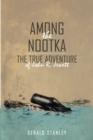 Image for Among the Nootka: The True Adventure of John R. Jewett