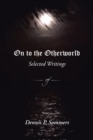 Image for On to the Otherworld: Selected Writings