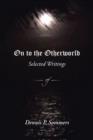 Image for On to the Otherworld : Selected Writings
