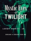 Image for Mystic Eyes of Twilight: Dream a Dream for Me