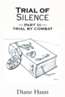 Image for Trial of Silence: Part Iii Trial by Combat