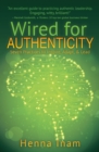 Image for Wired for authenticity: seven practices to inspire, adapt, &amp; lead
