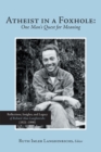 Image for Atheist in a Foxhole: One Man&#39;s Quest for Meaning: Reflections, Insights, and Legacy of Richard Alan Langhinrichs (1921-1990)