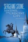 Image for Sergeant Stone, Sentinel of the Crescent City