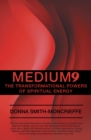 Image for Medium9: The Transformational Powers of Spiritual Energy