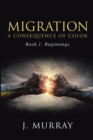 Image for Migration-A Consequence of Color: Book 1: Beginnings