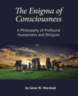 Image for Enigma of Consciousness: A Philosophy of Profound Humanness and Religion