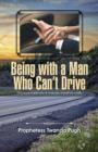 Image for Being with a Man Who Can&#39;t Drive