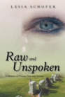 Image for Raw and Unspoken: A Memoir of Private Pain and Sorrow