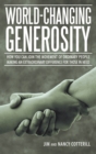 Image for World-Changing Generosity: How You Can Join the Movement of Ordinary People Making an Extraordinary Difference for Those in Need.