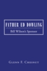Image for Father Ed Dowling: Bill Wilson&#39;S Sponsor
